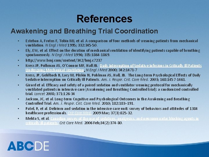 References Awakening and Breathing Trial Coordination • • • Esteban A, Frutos F, Tobin