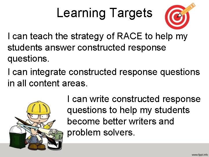 Learning Targets I can teach the strategy of RACE to help my students answer