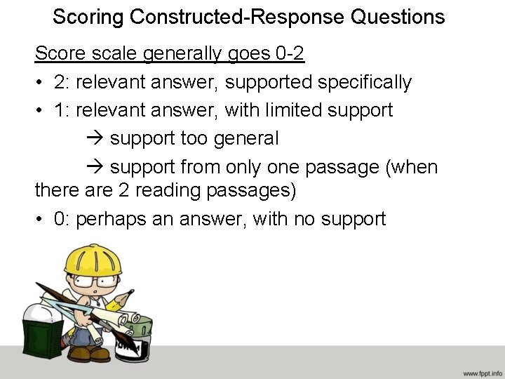 Scoring Constructed-Response Questions Score scale generally goes 0 -2 • 2: relevant answer, supported