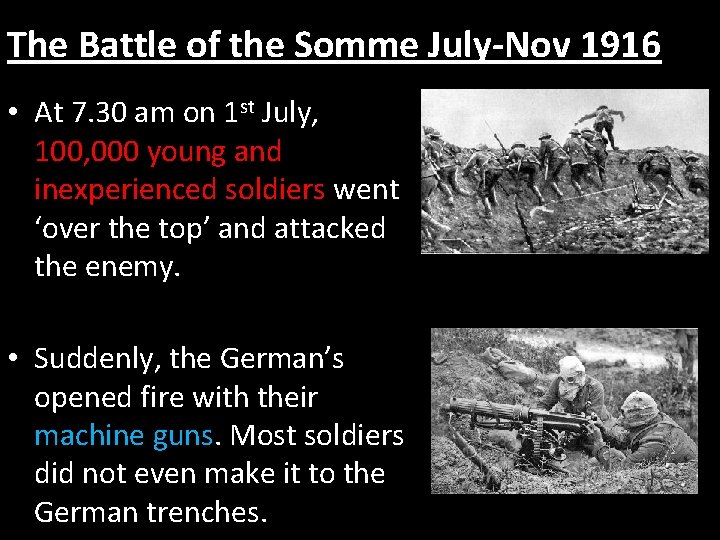 The Battle of the Somme July-Nov 1916 • At 7. 30 am on 1