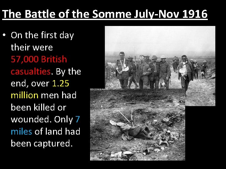 The Battle of the Somme July-Nov 1916 • On the first day their were