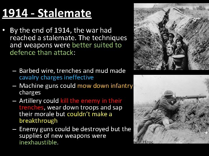 1914 - Stalemate • By the end of 1914, the war had reached a