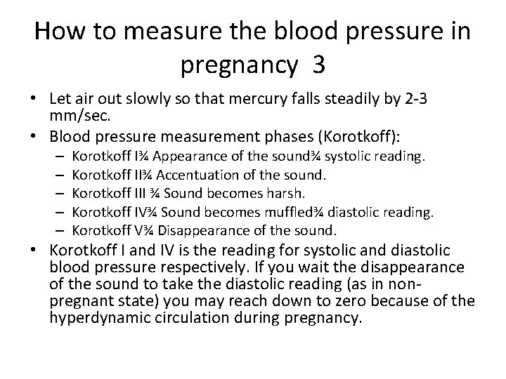 How to measure the blood pressure in pregnancy 3 • Let air out slowly