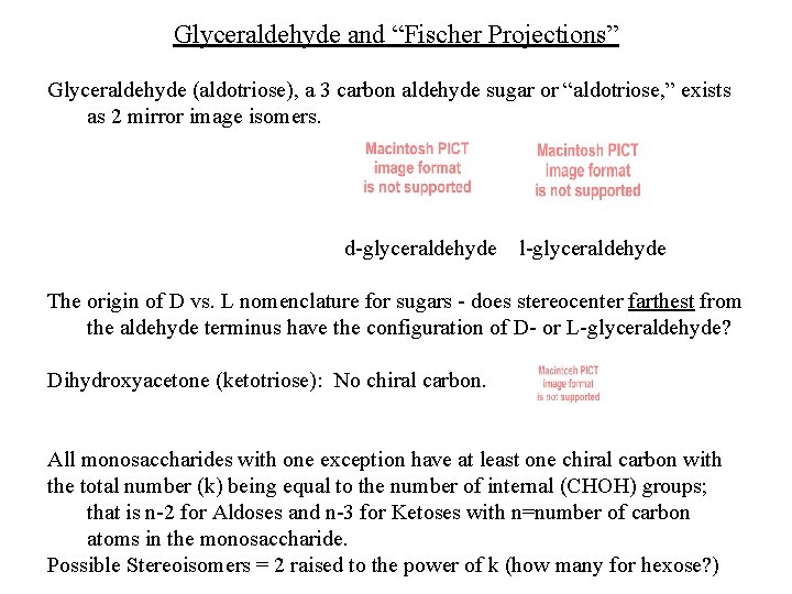 Glyceraldehyde and “Fischer Projections” Glyceraldehyde (aldotriose), a 3 carbon aldehyde sugar or “aldotriose, ”