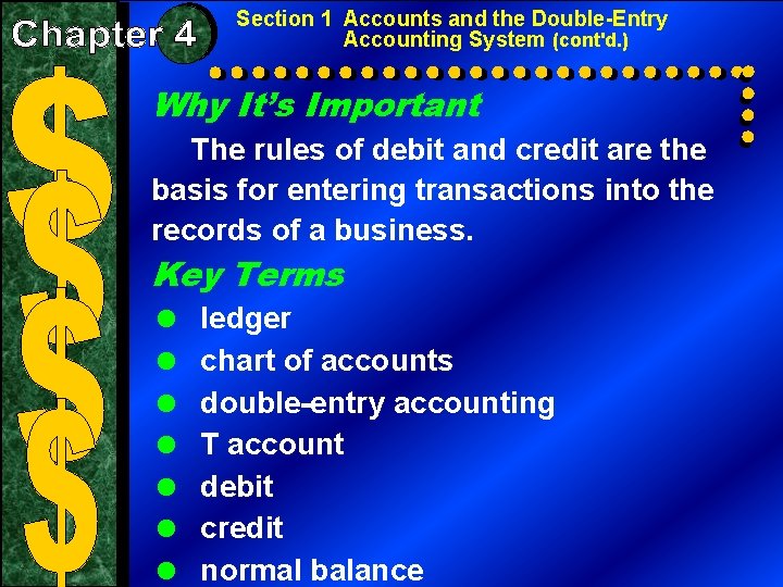 Section 1 Accounts and the Double-Entry Accounting System (cont'd. ) Why It’s Important The