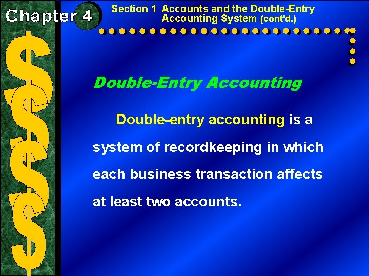 Section 1 Accounts and the Double-Entry Accounting System (cont'd. ) Double-Entry Accounting Double-entry accounting