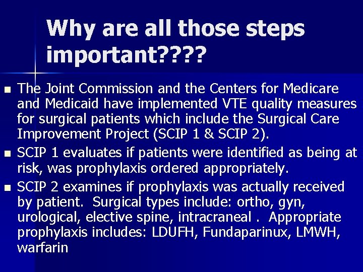 Why are all those steps important? ? n n n The Joint Commission and