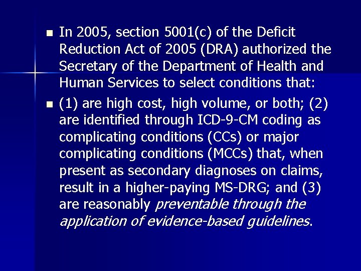 n n In 2005, section 5001(c) of the Deficit Reduction Act of 2005 (DRA)