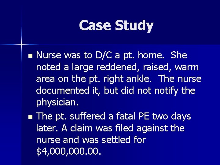 Case Study Nurse was to D/C a pt. home. She noted a large reddened,