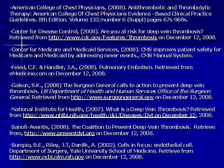 -American College of Chest Physicians, (2008). Antithrombotic and Thrombolytic Therapy: American College Of Chest