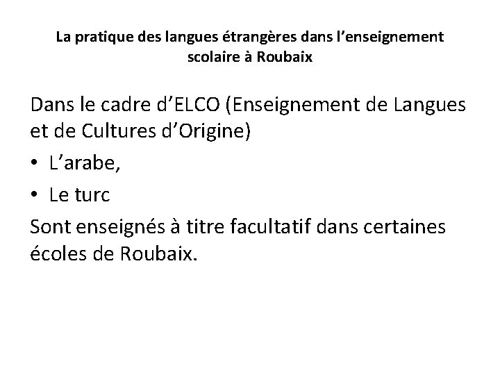 La pratique des langues étrangères dans l’enseignement scolaire à Roubaix Dans le cadre d’ELCO