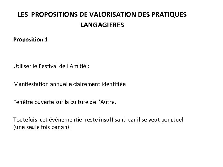 LES PROPOSITIONS DE VALORISATION DES PRATIQUES LANGAGIERES Proposition 1 Utiliser le Festival de l’Amitié