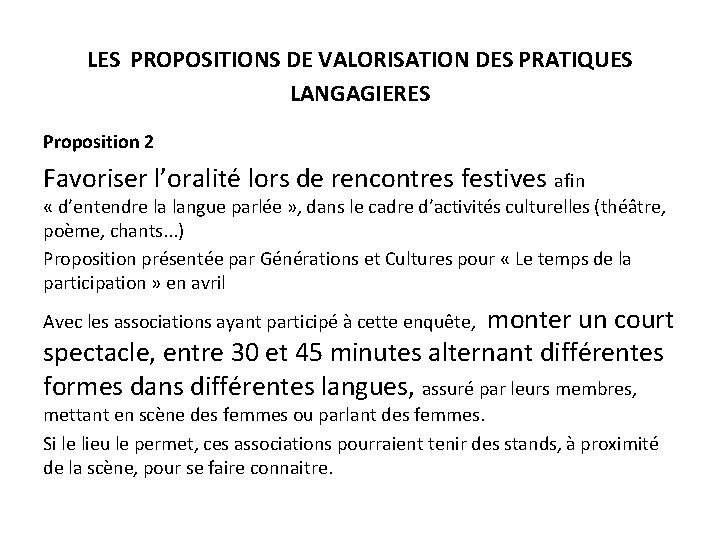 LES PROPOSITIONS DE VALORISATION DES PRATIQUES LANGAGIERES Proposition 2 Favoriser l’oralité lors de rencontres