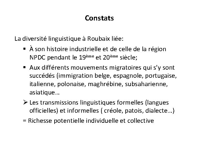 Constats La diversité linguistique à Roubaix liée: § À son histoire industrielle et de