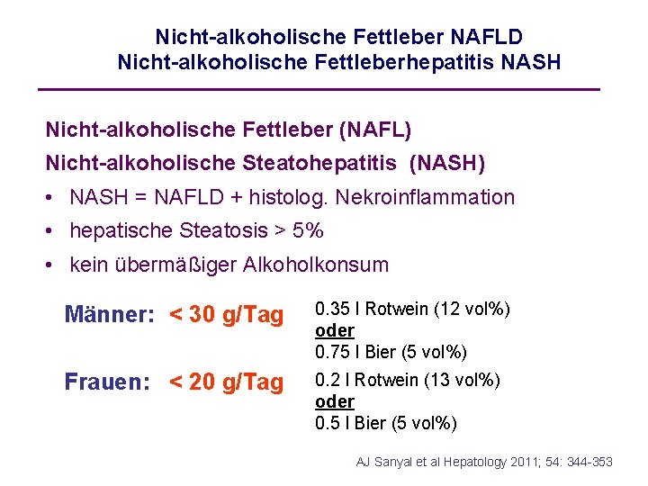 Nicht-alkoholische Fettleber NAFLD Nicht-alkoholische Fettleberhepatitis NASH Nicht-alkoholische Fettleber (NAFL) Nicht-alkoholische Steatohepatitis (NASH) • NASH