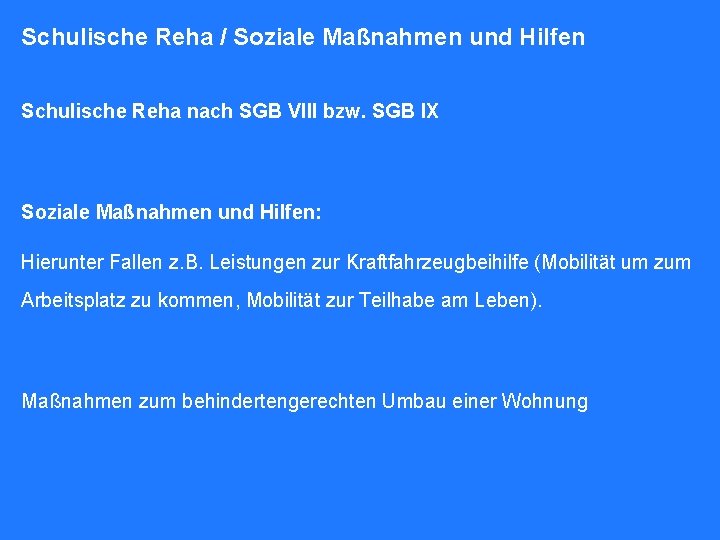 Schulische Reha / Soziale Maßnahmen und Hilfen Schulische Reha nach SGB VIII bzw. SGB