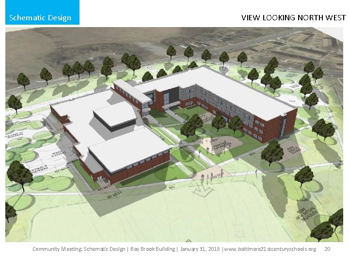 Schematic Design VIEW LOOKING NORTH WEST Community Meeting: Schematic Design | Bay Brook Building