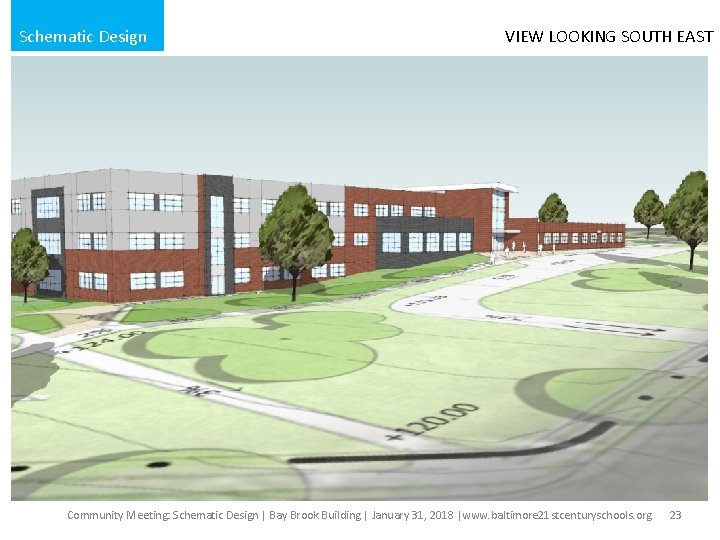 Schematic Design VIEW LOOKING SOUTH EAST Community Meeting: Schematic Design | Bay Brook Building
