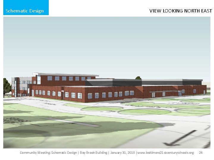 Schematic Design VIEW LOOKING NORTH EAST Community Meeting: Schematic Design | Bay Brook Building