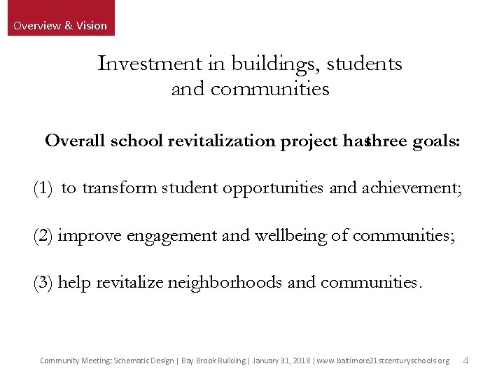 Overview & Vision Investment in buildings, students and communities Overall school revitalization project hasthree