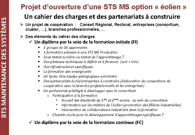 BTS MAINTENANCE DES SYSTÈMES Projet d’ouverture d’une STS MS option « éolien » Un