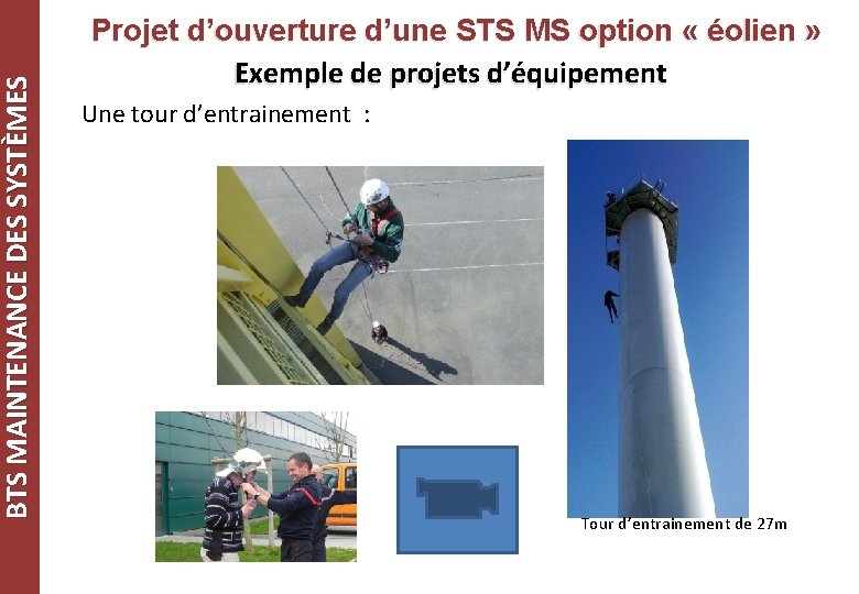 BTS MAINTENANCE DES SYSTÈMES Projet d’ouverture d’une STS MS option « éolien » Exemple