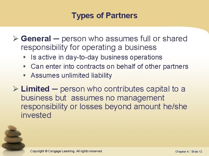 Types of Partners Ø General ─ person who assumes full or shared responsibility for