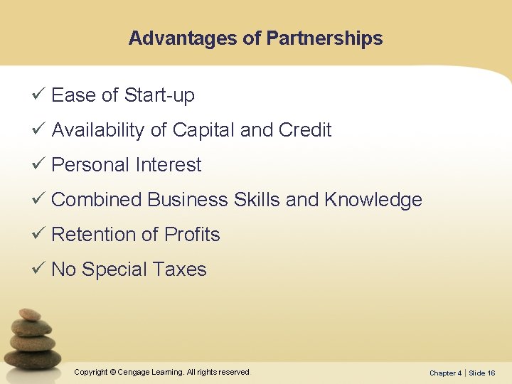 Advantages of Partnerships ü Ease of Start-up ü Availability of Capital and Credit ü