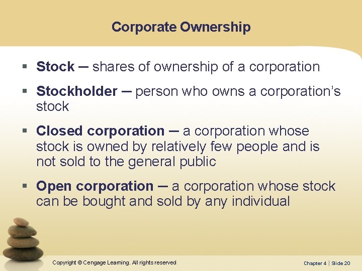 Corporate Ownership § Stock ─ shares of ownership of a corporation § Stockholder ─