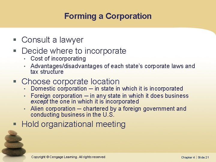 Forming a Corporation § Consult a lawyer § Decide where to incorporate • Cost