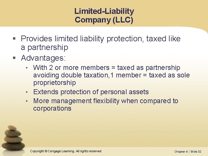 Limited-Liability Company (LLC) § Provides limited liability protection, taxed like a partnership § Advantages: