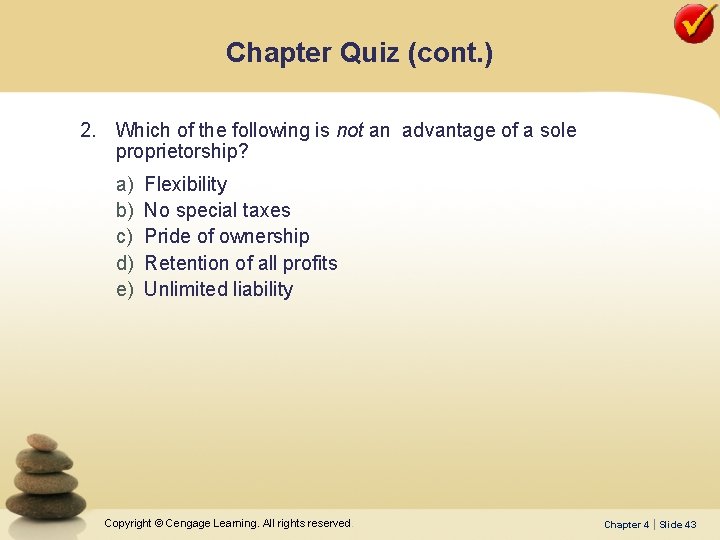 Chapter Quiz (cont. ) 2. Which of the following is not an advantage of