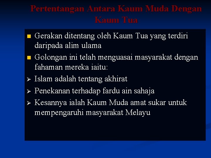 Pertentangan Antara Kaum Muda Dengan Kaum Tua n n Ø Ø Ø Gerakan ditentang