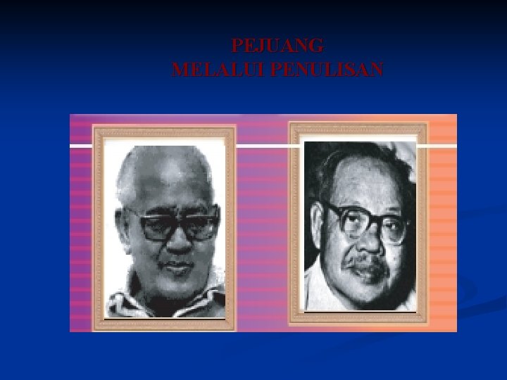 PEJUANG MELALUI PENULISAN 