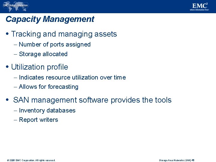 Capacity Management Tracking and managing assets – Number of ports assigned – Storage allocated