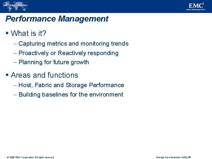 Performance Management What is it? – Capturing metrics and monitoring trends – Proactively or