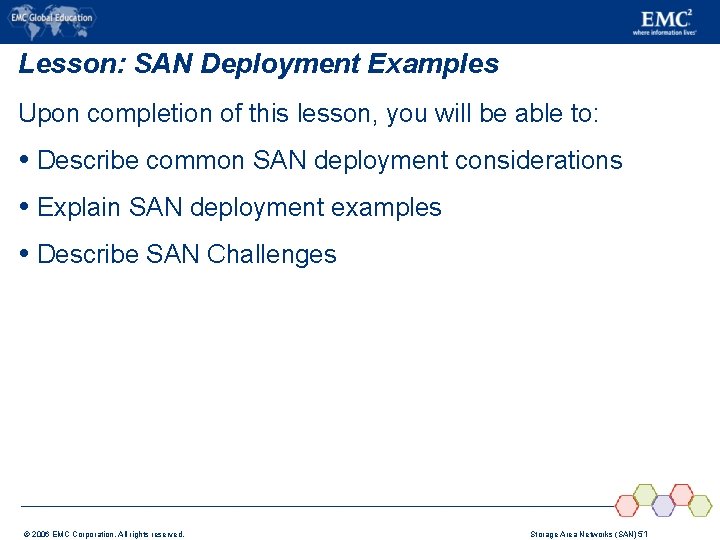 Lesson: SAN Deployment Examples Upon completion of this lesson, you will be able to: