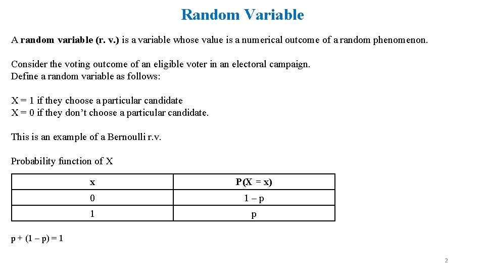 Random Variable A random variable (r. v. ) is a variable whose value is