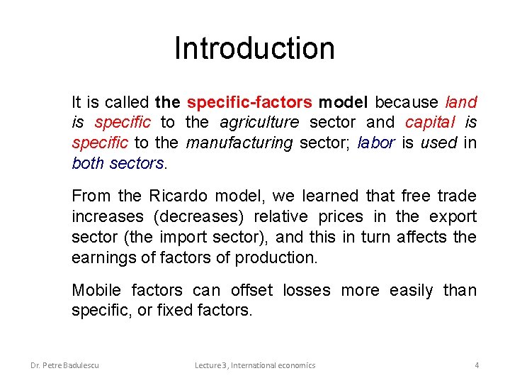 Introduction It is called the specific-factors model because land is specific to the agriculture