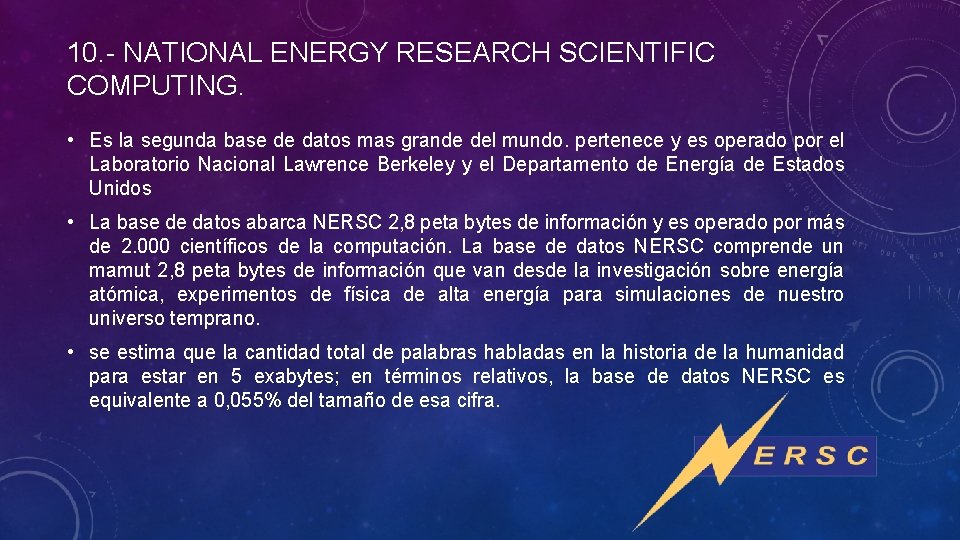 10. - NATIONAL ENERGY RESEARCH SCIENTIFIC COMPUTING. • Es la segunda base de datos