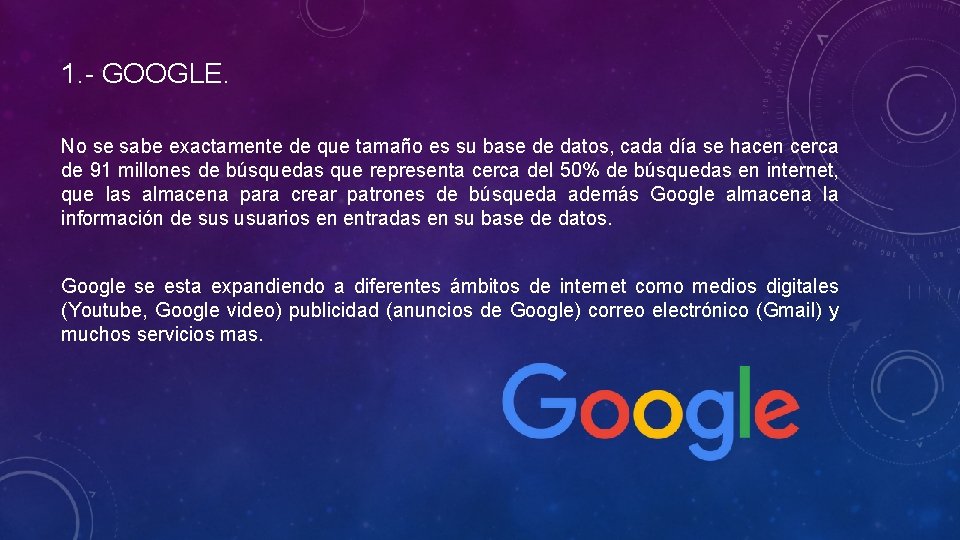 1. - GOOGLE. No se sabe exactamente de que tamaño es su base de