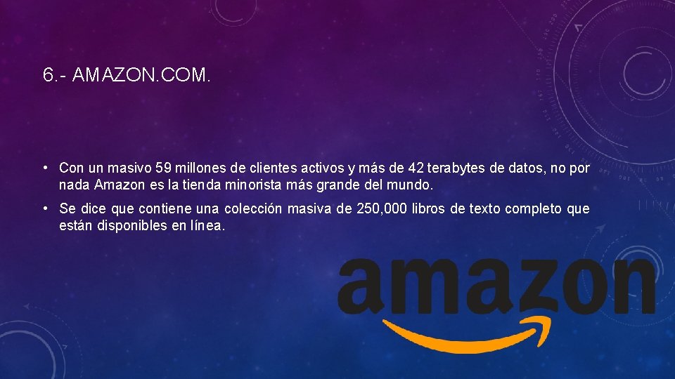 6. - AMAZON. COM. • Con un masivo 59 millones de clientes activos y