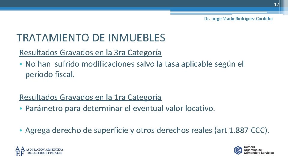 17 Dr. Jorge Mario Rodríguez Córdoba TRATAMIENTO DE INMUEBLES Resultados Gravados en la 3