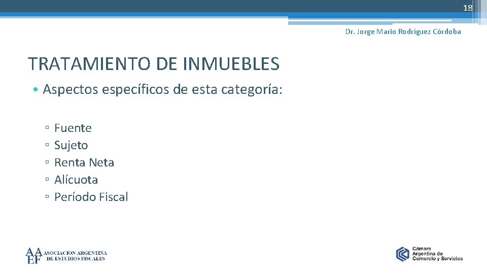 18 Dr. Jorge Mario Rodríguez Córdoba TRATAMIENTO DE INMUEBLES • Aspectos específicos de esta