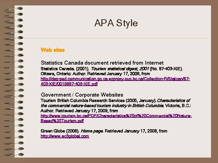 APA Style Web sites Statistics Canada document retrieved from Internet Statistics Canada. (2001). Tourism