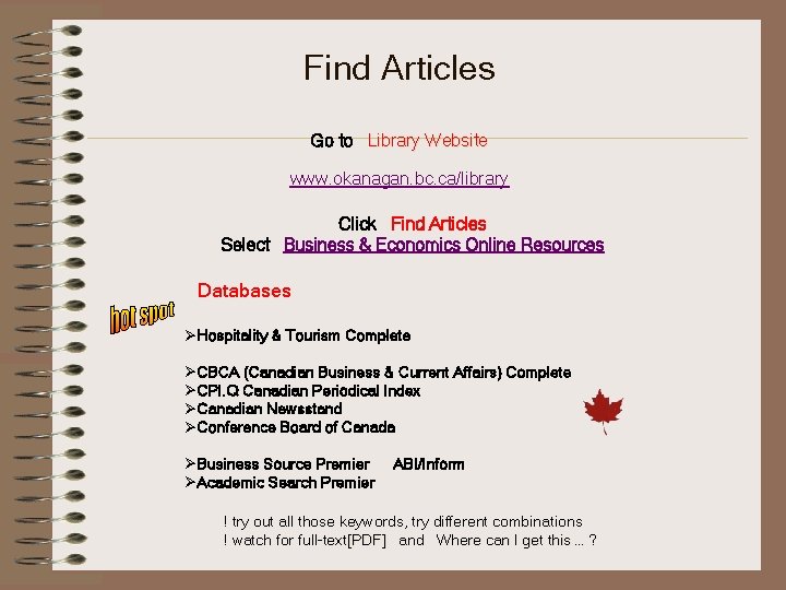 Find Articles Go to Library Website www. okanagan. bc. ca/library Click Find Articles Select