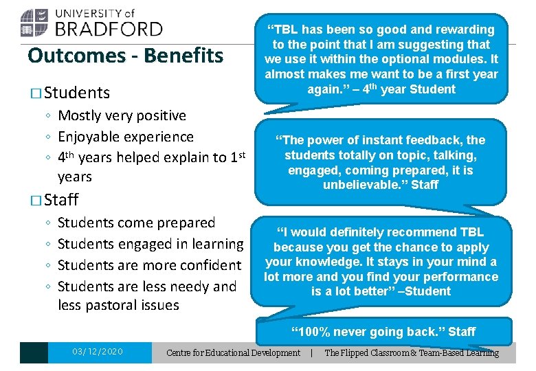 Outcomes - Benefits � Students ◦ Mostly very positive ◦ Enjoyable experience ◦ 4