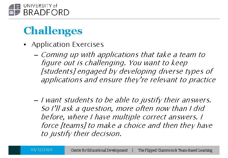 Challenges • Application Exercises – Coming up with applications that take a team to