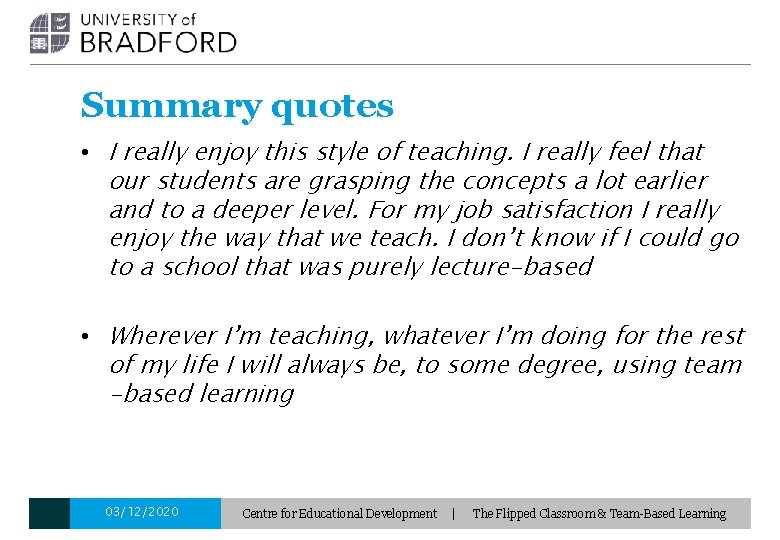 Summary quotes • I really enjoy this style of teaching. I really feel that