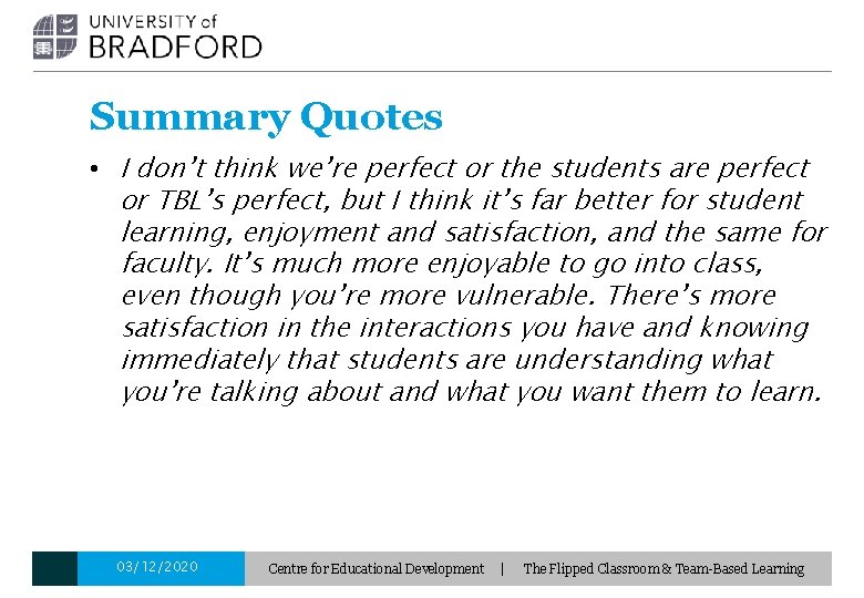 Summary Quotes • I don’t think we’re perfect or the students are perfect or